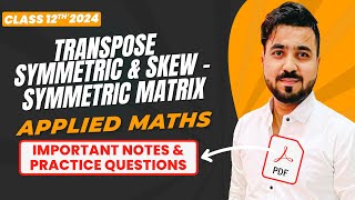 Transpose Symmetric amp Skew symmetric matrix   Matrices  Applied Maths Class 12th  Boards 2024 [upl. by Ardni]