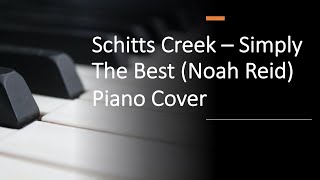 Simply The Best  Schitts Creek Version by Noah Reid  Piano Cover [upl. by Heyde]