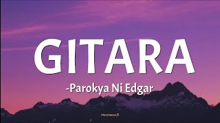 GITARA  Parokya Ni Edgar lyrics🎵 [upl. by Dnomra982]