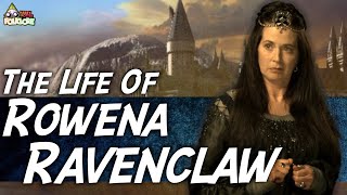 The Life Of Rowena Ravenclaw [upl. by Annayi]