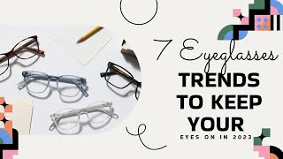 7 Eyeglasses Trends to Keep Your Eyes on in 2023  SoftProdigy [upl. by Hoagland982]