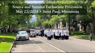 Source and Summit Eucharistic Procession St Paul Minnesota 5272024 [upl. by Dibbrun]