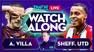 ASTON VILLA vs SHEFFIELD UNITED  Mark Goldbridge LIVE [upl. by Vernen]