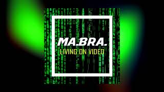 MABRA  living on video MaBra Mix [upl. by Ylekalb]