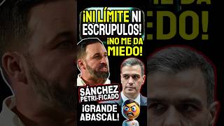 ¡ABASCAL HOSTIAZO a Sánchez ¡NO tienes LÍMITE ni ESCRÚPULOS  Vox Congreso [upl. by Kironde]