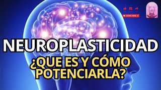 Neuroplasticidad Transforma tu cerebro transforma tu vida [upl. by Jenei]