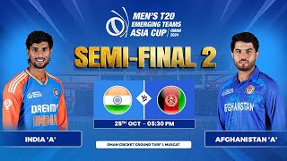 India A vs Afghanistan A  SemiFinal 2  Mens T20 Emerging Teams Asia Cup [upl. by Hacceber212]