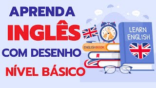 APRENDA INGLÊS COM DESENHO ANIMADO  INGLÊS PARA NÍVEL BÁSICO  INICIANTE [upl. by Mikol435]