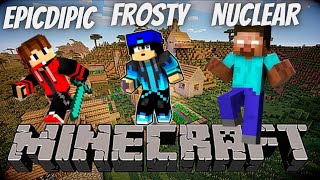 FrostbiteGaming challenged Verynuclear and EpicDipic to Destroy the village in Minecraft [upl. by Lirbaj981]