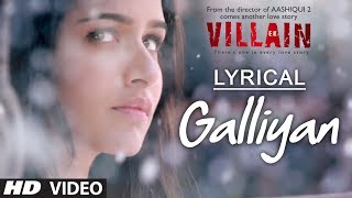 Lyrical Galliyan Full Song with Lyrics  Ek Villain  Ankit Tiwari  Sidharth Malhotra [upl. by Igig]