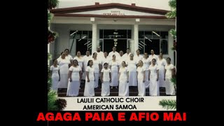 AGAGA PAIA E AFIO MAI Laulii Catholic Choir Vol 1 [upl. by Eioj608]