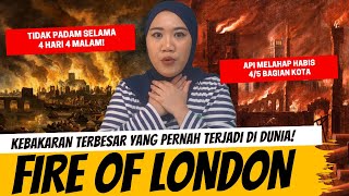 THE GREAT FIRE OF LONDON  KEBAKARAN HEBAT DI INGGRIS [upl. by Thrift851]