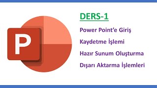 DERS1 PowerPointe Giriş ve Başlangıç Kaydet Hazır Sunum Oluşturma Dışa Aktarma vs [upl. by Gambell]