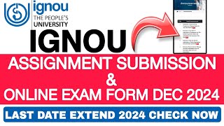 IGNOU Assignment Submission amp Online Exam Form Last Date Extended 2024  Date Extension New Update [upl. by Dittman]