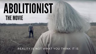 Abolitionist FULLLENGTH FEATURE FILM [upl. by Drida939]