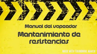 Como limpiar tus resistencias  Manual del vapeador [upl. by Shiverick]