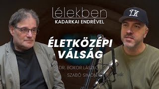 Lélekben  ÉLETKÖZEPI VÁLSÁG  Dr Bokor László és Szabó Simon Klubrádió [upl. by Quirita495]