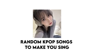 Kpop Playlist  Random Kpop Songs To Make You Sing [upl. by Ahsoyem]