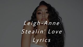 LeighAnne  Stealin Love Lyrics [upl. by Adorne]