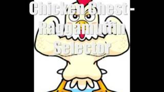 Chicken Chest  Raggamuffin Selector [upl. by Zealand]