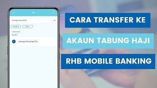 Cara Pindah Atau Transfer Duit Dari Akaun RHB Bank Ke Akaun Tabung Haji Melalui RHB Mobile Banking [upl. by Christmas]