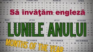 Sa invatam engleza  LUNILE ANULUI  MONTHS OF THE YEAR  Lets Learn English [upl. by Cordier]