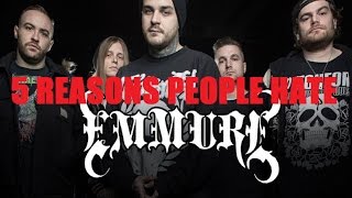 5 Reasons People Hate EMMURE [upl. by Rabkin]