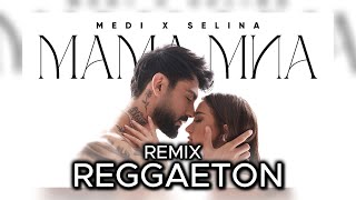 Меди х Селина  Мама миа  REMIX REGGAETON   Medi x Selina  Mama mia  Ремикс Регетон [upl. by Barb]