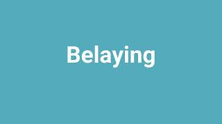 Belaying Meaning and Pronunciation [upl. by Amelie]