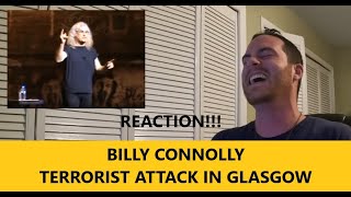 American Reacts to quotBILLY CONNOLLY  TERRORIST ATTACK AT GLASGOW AIRPORTquot Reaction [upl. by Odoric]