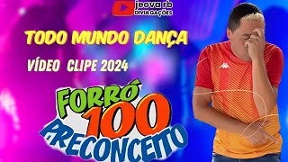 FORRÓ 100 PRECONCEITO 2024 [upl. by Alleoj]