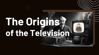 The Origins of the Television From Baird to Color TV [upl. by Judson94]