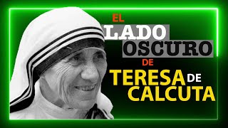 EL LADO OSCURO DE LA MADRE TERESA DE CALCUTA [upl. by Aruat]