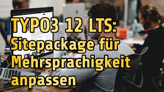 TYPO3 12 Tutorial Mehrsprachigkeit im eigenen Sitepackage  Ausschnitt TYPO3 12 Videotraining [upl. by Eardnaed]