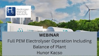 Webinar Full PEM Electrolyser Operation including Balance of Plant [upl. by Eziechiele749]