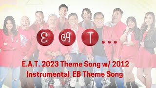 EAT Theme Song 2023 w EB 2012 Instrumental Theme Song [upl. by Brothers]