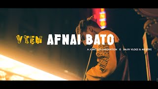 VTEN  AFNAI BATO Official Video 📽️ A JOINT COLLABORATION RajivSherchan x ABBOYe [upl. by Pilif256]