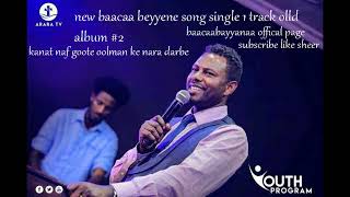 Kanat Naf Goote Oolman Kee Nara Darbe  Baacaa Bayyanee Old Album 2  bachabayaneofficial25 [upl. by Annayi]