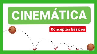 CINEMÁTICA Conceptos básicos [upl. by Annaerb]