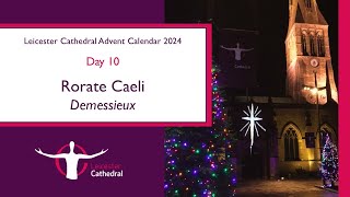 Rorate Caeli Demessieux James  Leicester Cathedral Advent Calendar Day 10 [upl. by Niffirg]