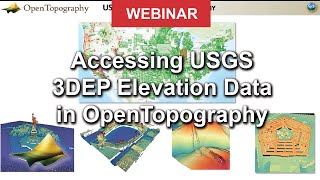 Webinar Accessing USGS 3DEP Elevation Data in OpenTopography [upl. by Encrata725]