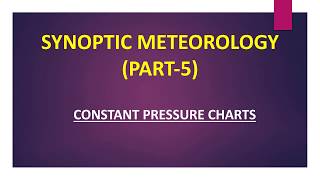 SYNOPTIC METEOROLOGY part5 CONSTANT PRESSURE CHART [upl. by Atsirtal439]