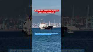 ECO FRIEND Tanker with Algeciras Spain Background [upl. by Enitnatsnoc749]