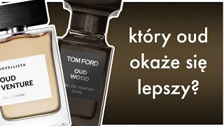 Tom Ford Oud Wood amp Novellista Oud Venture  porównanie i recenzja perfum [upl. by Ulrica]