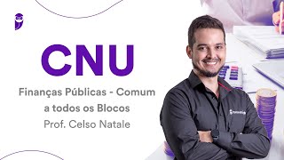 CNU  Finanças Públicas  Comum a todos os Blocos  Prof Celso Natale [upl. by Gnouhk]