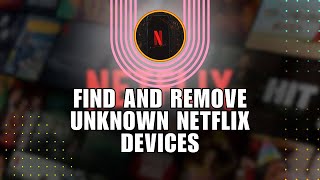 How to Find and Remove Unknown Netflix Devices [upl. by Llemej110]