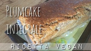 Plum Cake Vegano  RICETTA VEGAN CON FARINA INTEGRALE [upl. by Yerbua]