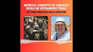 Medieval Concepts of Chivalry Would Be Outrageous Today [upl. by Sesom]