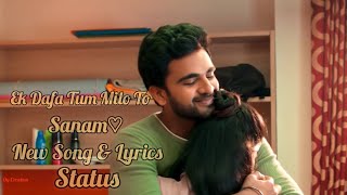 Ek Dafa Tum Milo To Sanam ❤️ Madhur Sharma New Song amp Lyrics Status [upl. by Tingley]