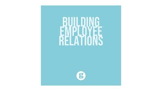 Building Employee Relations [upl. by Pazice957]